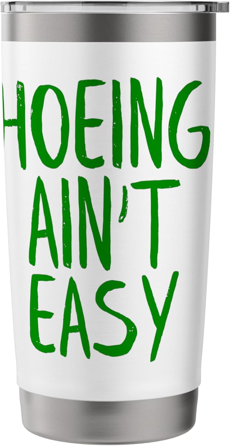 Hoeing Ain't Easy Gardening Hoe Tool Garden Funny Gardeners Stainless 