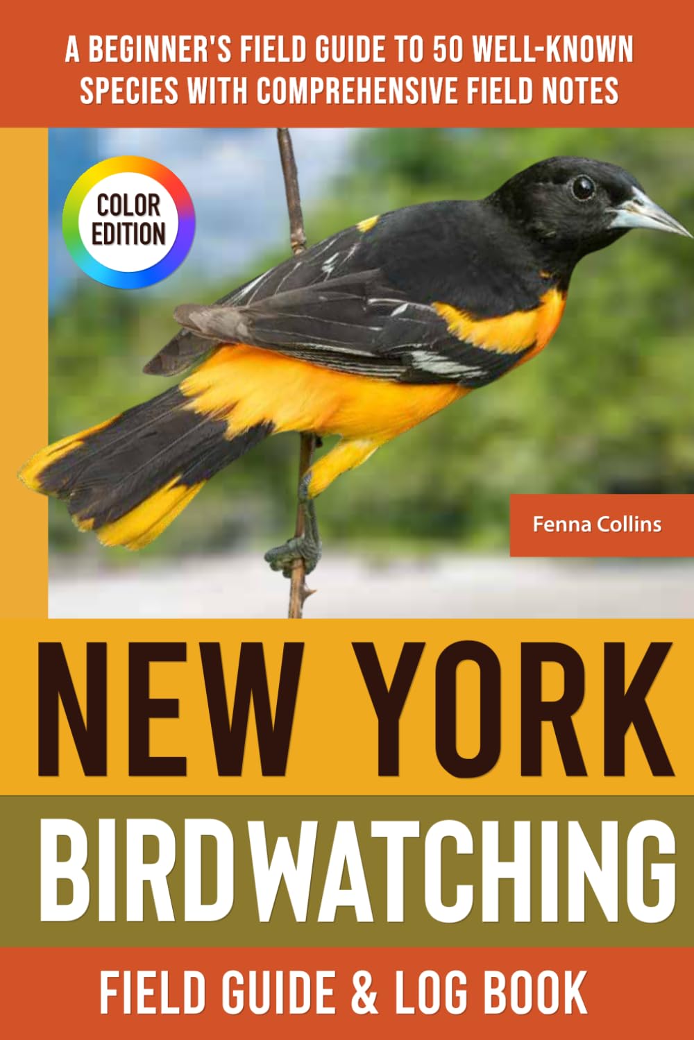 New York Birdwatching - Field Guide: A Beginner's Field Guide to 50 Well-Known Species with Comprehensive Notes (New York Bird Identification Book)