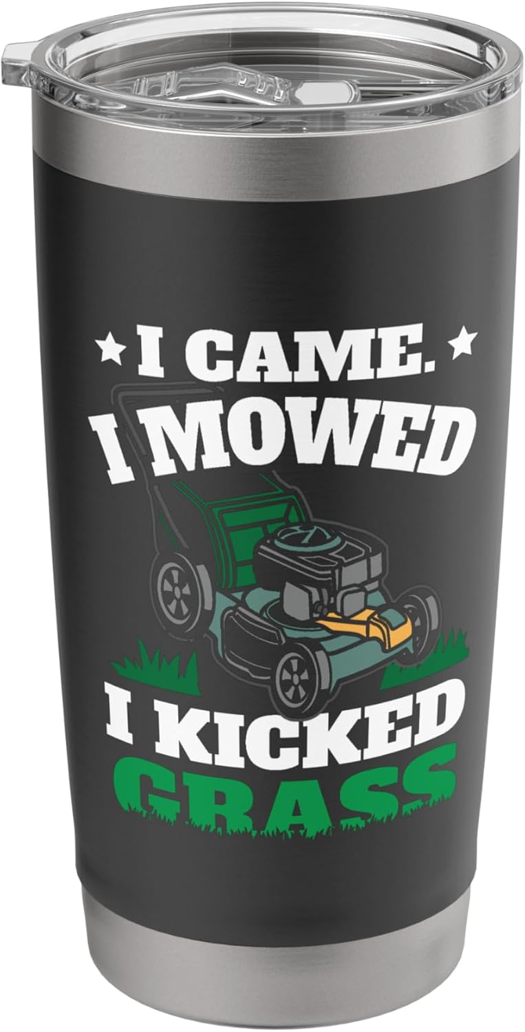 I Came I Mowed I Kicked Grass Funny Yard Work Enthusiast Stainless Steel Insulated Tumbler