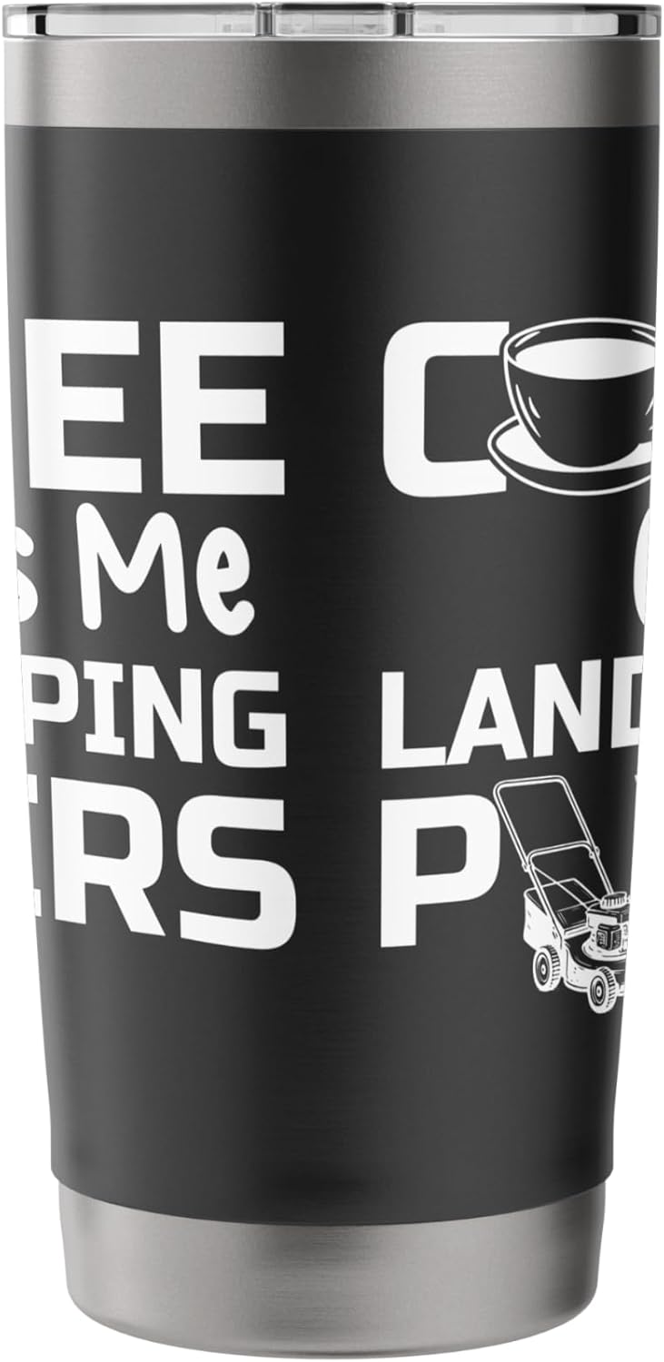 Coffee Give Me Landscaping Powers Lawn Mower Stainless Steel Insulated Tumbler
