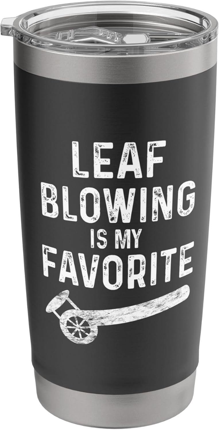 Leaf Blower Shirt Leaf Blowing For Men Work Yard Dad Funny Stainless Steel Insulated Tumbler
