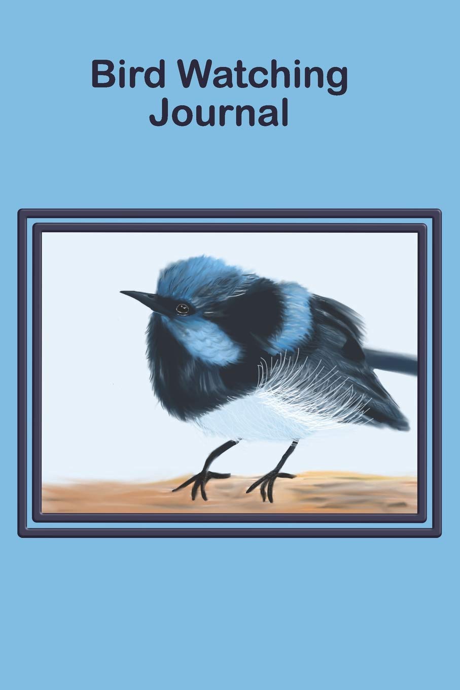 Birdwatching Journal Blue Wren: A beautiful log book for the avid bird