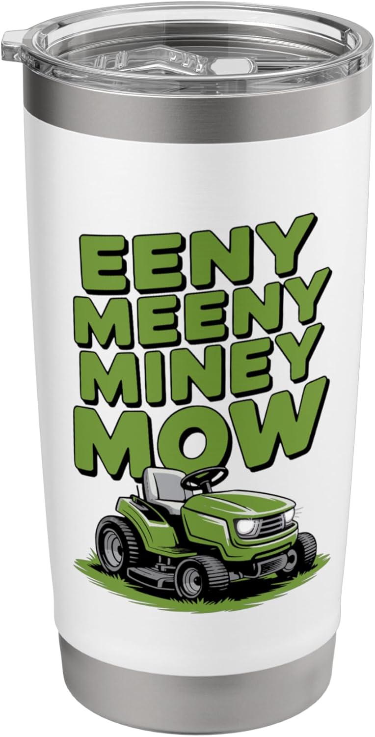 Eeny Meeny Miney Mow : Lawn Care Pun Stainless Steel Insulated Tumbler