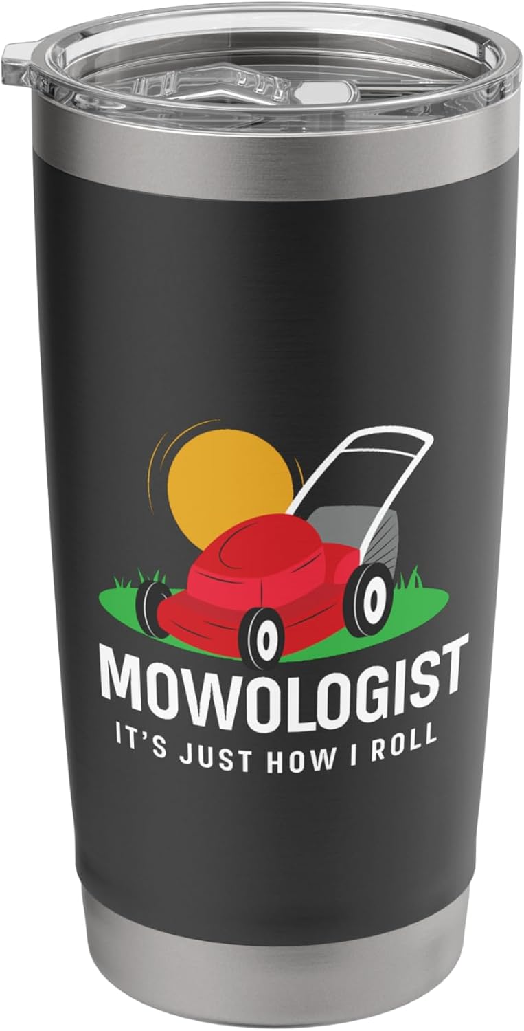 Mowologist It’s Just How I Roll Funny Lawn Care Humor Stainless Steel Insulated Tumbler