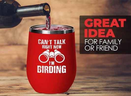 Bird Lover Red Edition Wine Tumbler 12oz - Can't Talk Right Now - Humm