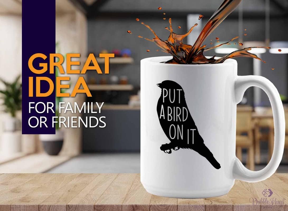 Bird Lover Coffee Mug 15oz White - Put a bird on it - Hummingbird Nest Cage Parrot Dad Gardening Outdoor Birdwatcher Feeder