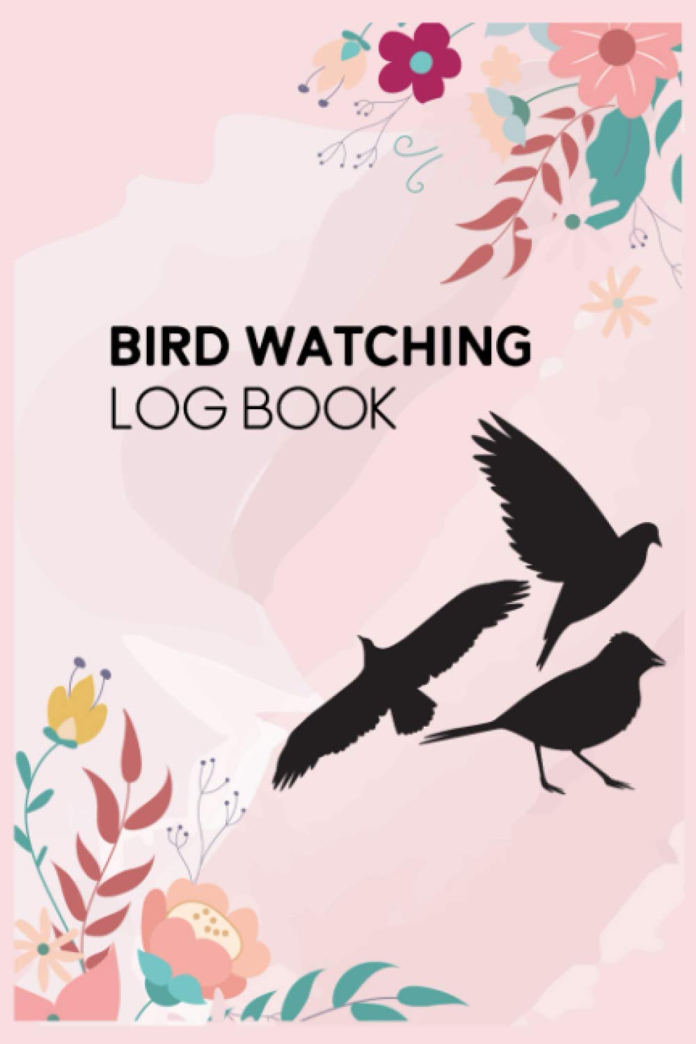 Bird Watching Log Book: Bird Watching Field Data Record Book - Pocket Bird Watching Books - Notebook For Bird Lovers - Birdwatchers Journal Through ... Book Checklist - Birds Identification Book