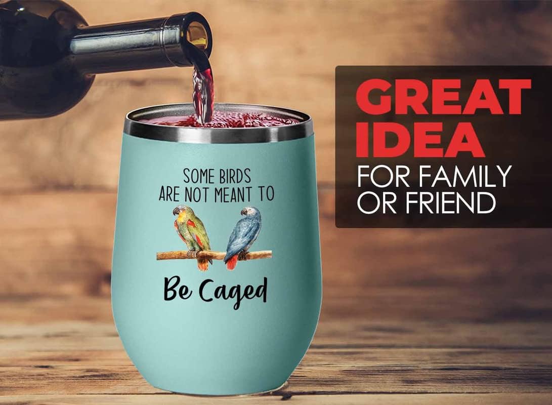 Bird Lover Teal Edition Wine Tumbler 12oz - Birds to be caged - Hummingbird Nest Cage Parrot Dad Gardening Outdoor Birdwatcher Feeder