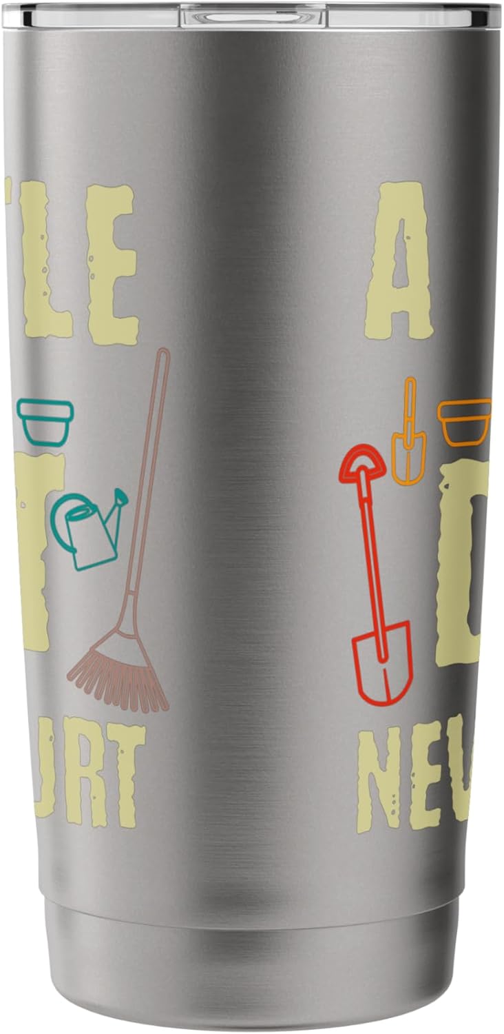 Gardening Tools A Little Dirt Never Hurt Garden Gardener Stainless Ste