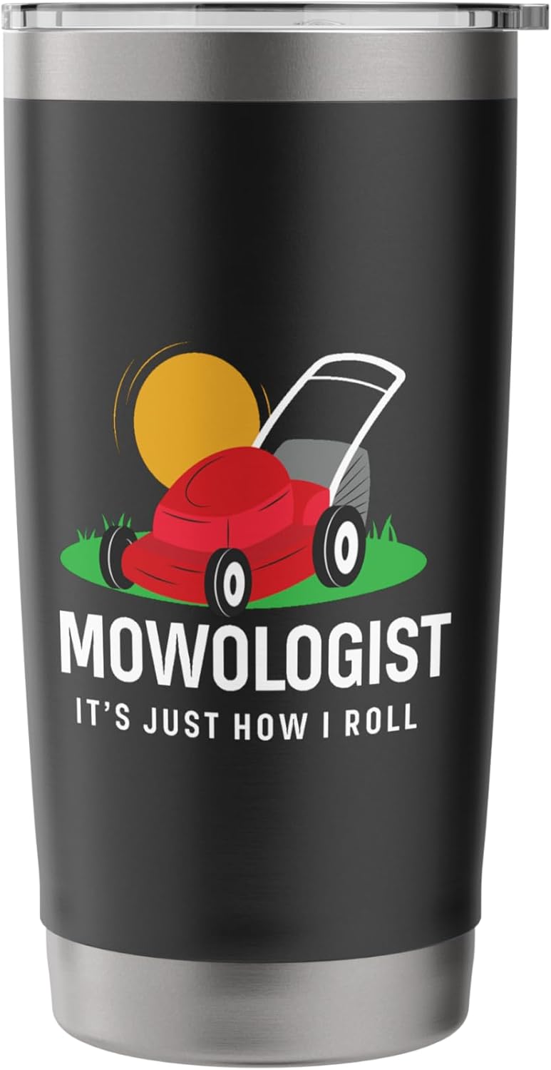 Mowologist It’s Just How I Roll Funny Lawn Care Humor Stainless Steel Insulated Tumbler
