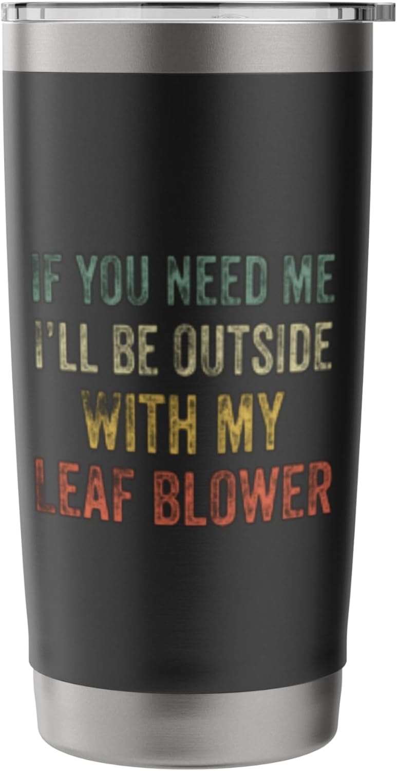 Leaf Blowing Yard Care Dad Mower Lawn Work Landscaping Stainless Steel Insulated Tumbler