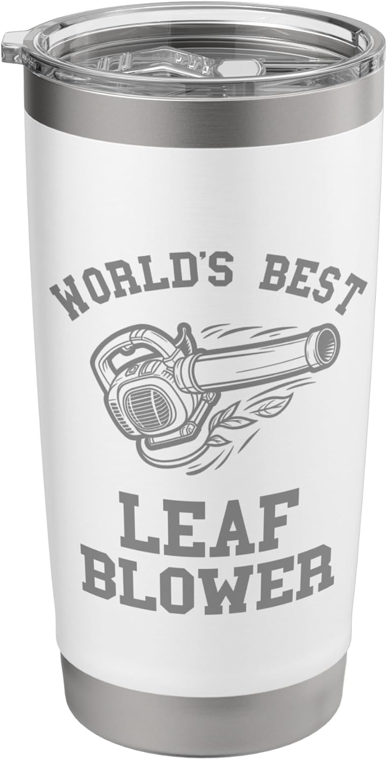 Leaf Blower Mens Worlds Best Leaf Blower Funny Lawn Care Stainless Steel Insulated Tumbler