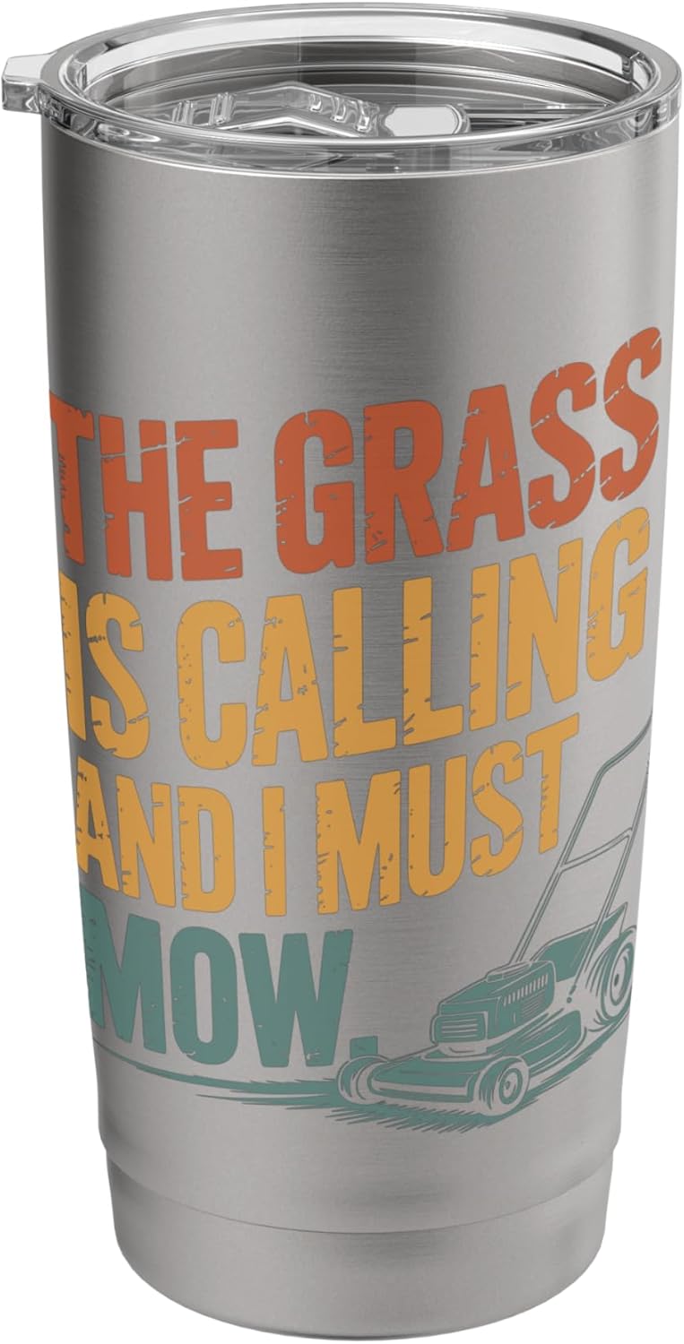 The Grass Is Calling And I Must Mow Stainless Steel Insulated Tumbler