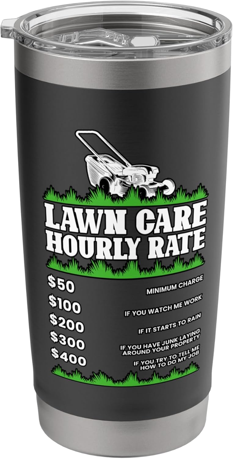Lawn Care Hourly Rate Gardener Hobby Gardening Landscaper Stainless Steel Insulated Tumbler