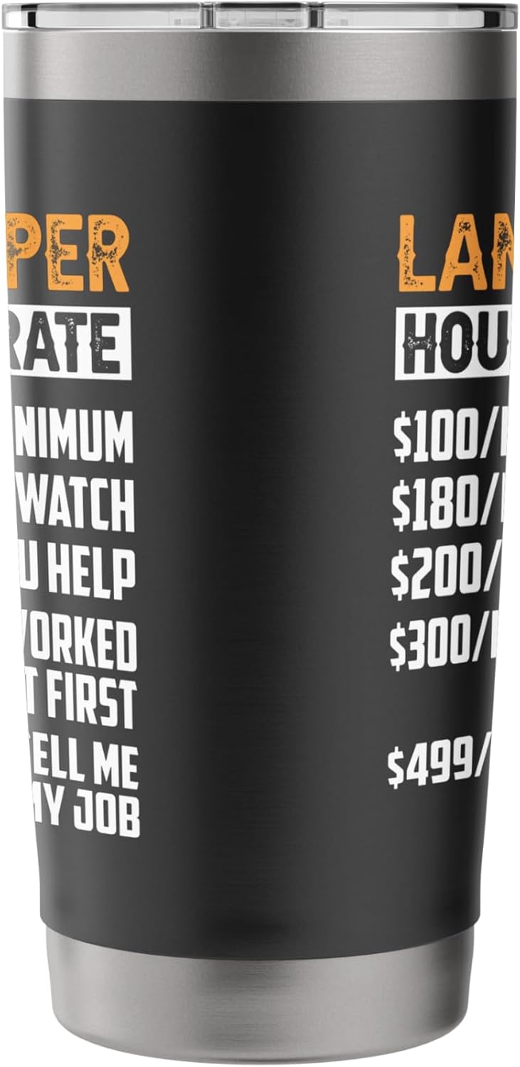 Landscaper Hourly Rate Funny Lawn Care and Gardening Stainless Steel Insulated Tumbler