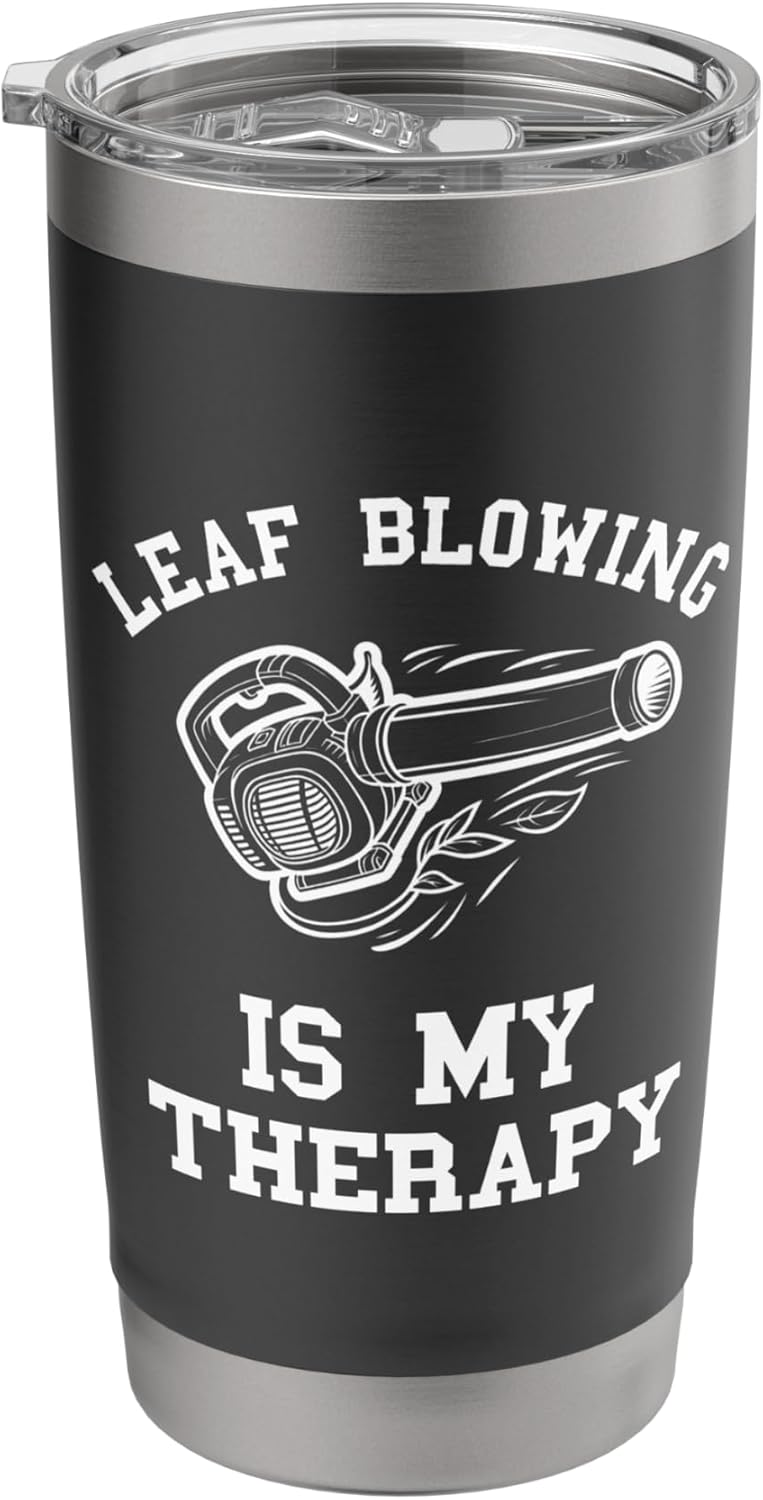 Leaf Blowing Is My Therapy Funny Lawn Care Yard Leaves Dad Stainless Steel Insulated Tumbler