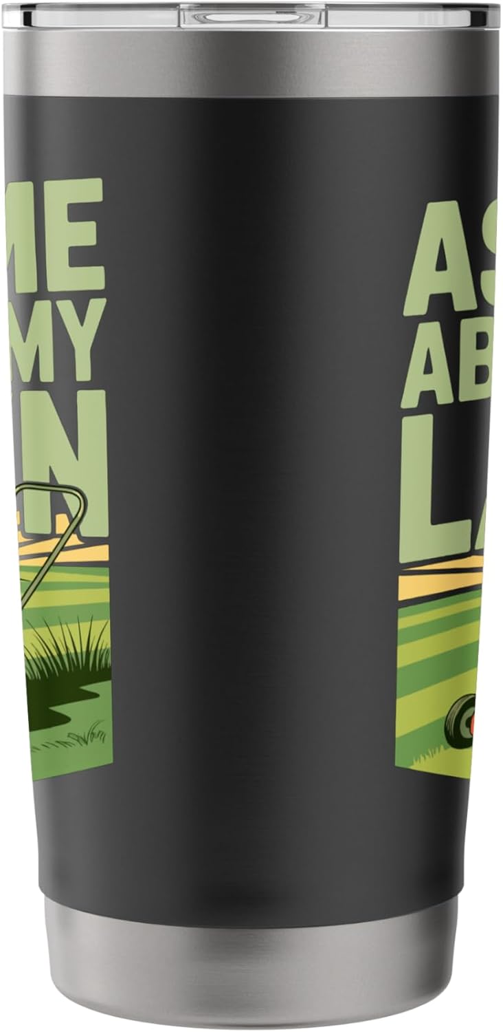 Ask Me About My Lawn Stainless Steel Insulated Tumbler
