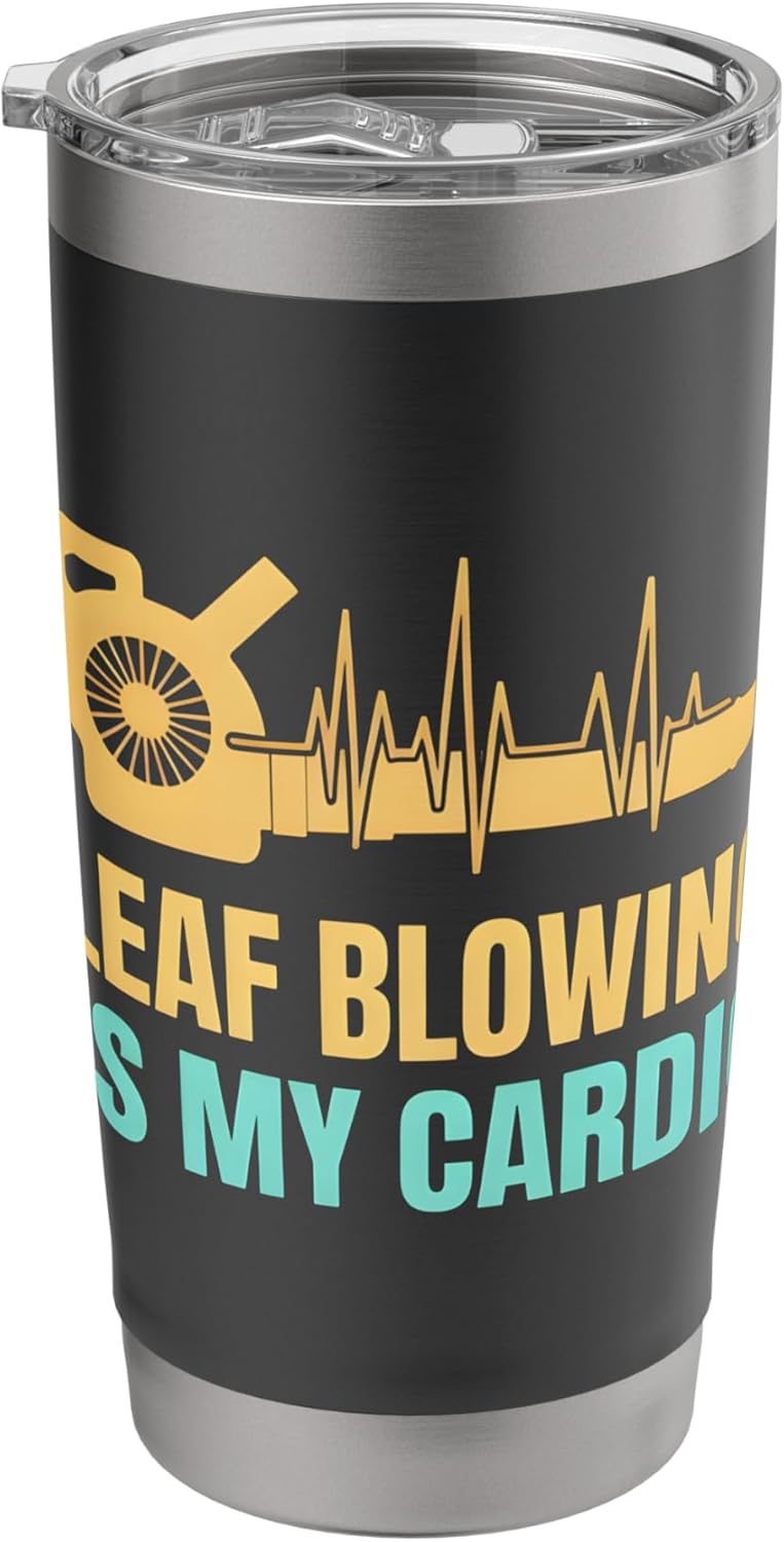 Leaf Blowing Is My Cardio Funny Landscaping Worker Stainless Steel Insulated Tumbler
