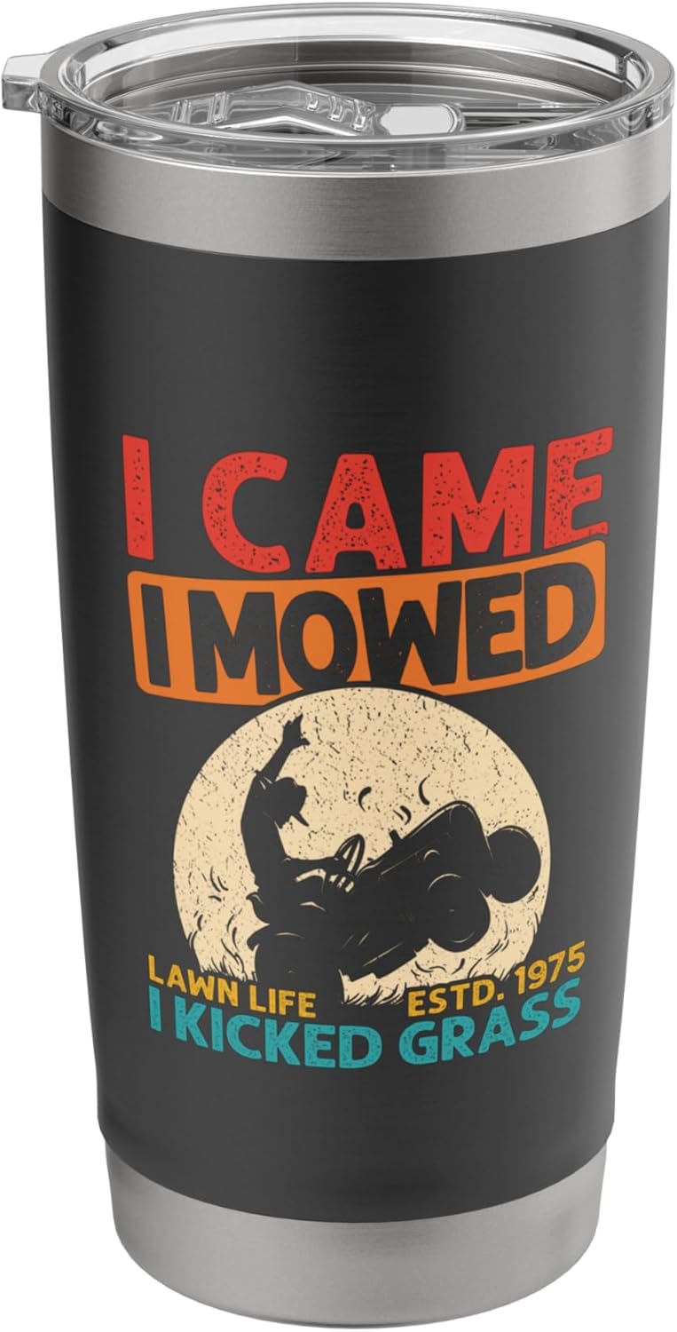 I CAME I MOWED LAWN LIFE ESTD. 1975 I KICKED GRASS Stainless Steel Insulated Tumbler