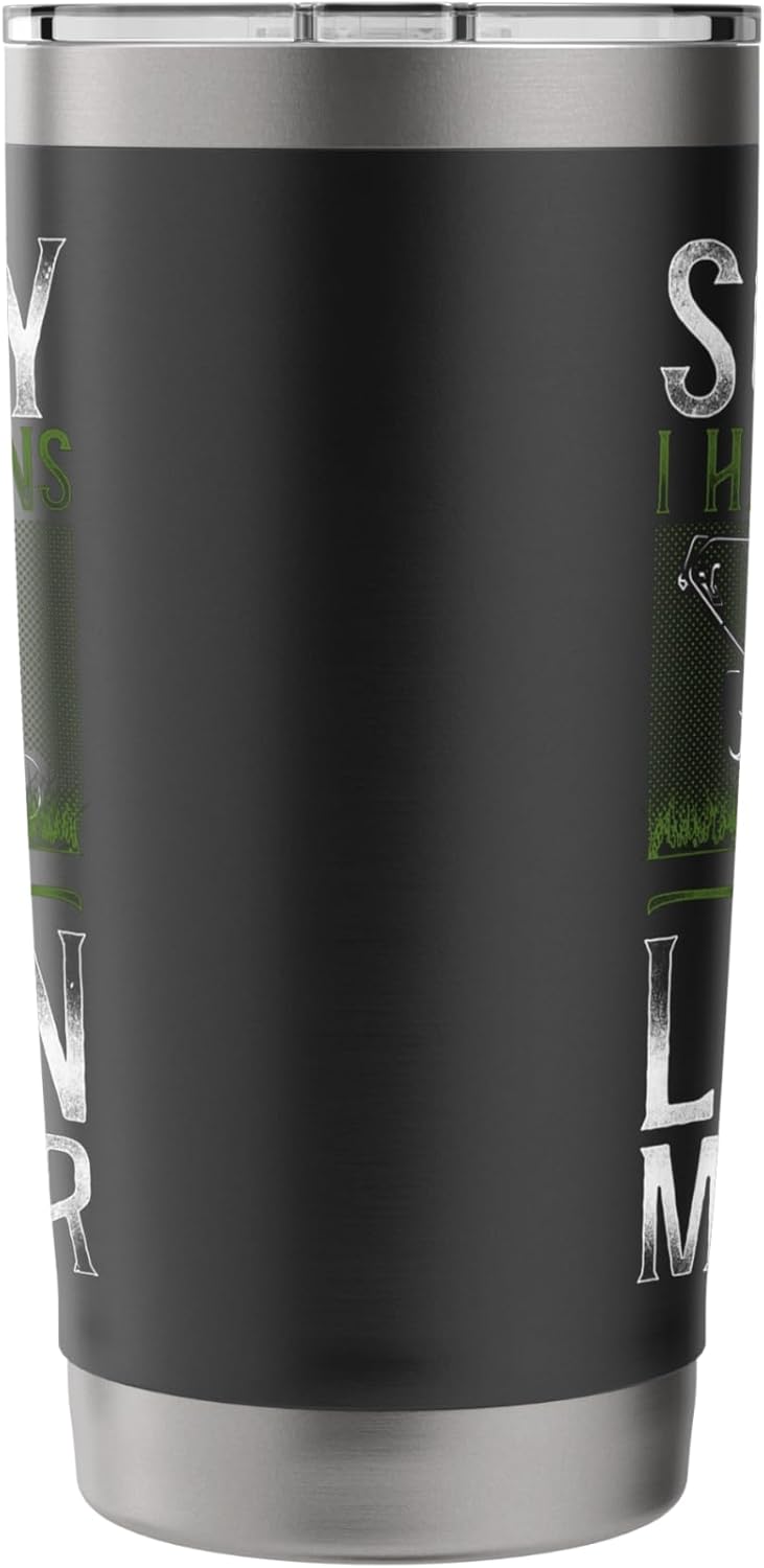 Lawn Mower Mowing Dad Father Landscaper Vintage Sorry I Have Stainless Steel Insulated Tumbler