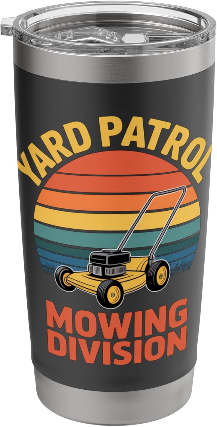 Yard Patrol Mowing Division Funny Lawn Mower Dad Humor Joke Stainless Steel Insulated Tumbler