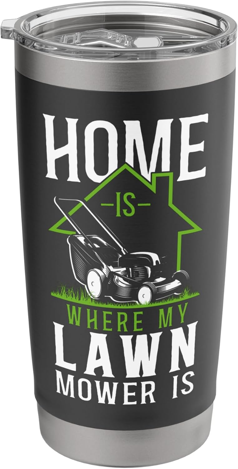 Lawn Mower Mowing Dad Father Landscaper Home Is Where My Stainless Steel Insulated Tumbler
