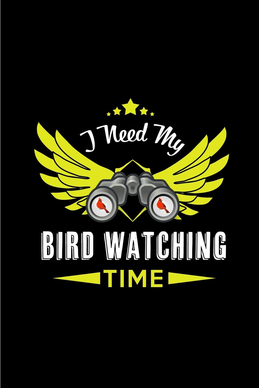I need my Bird Watching Time: Perfect birding field notebook / log boo