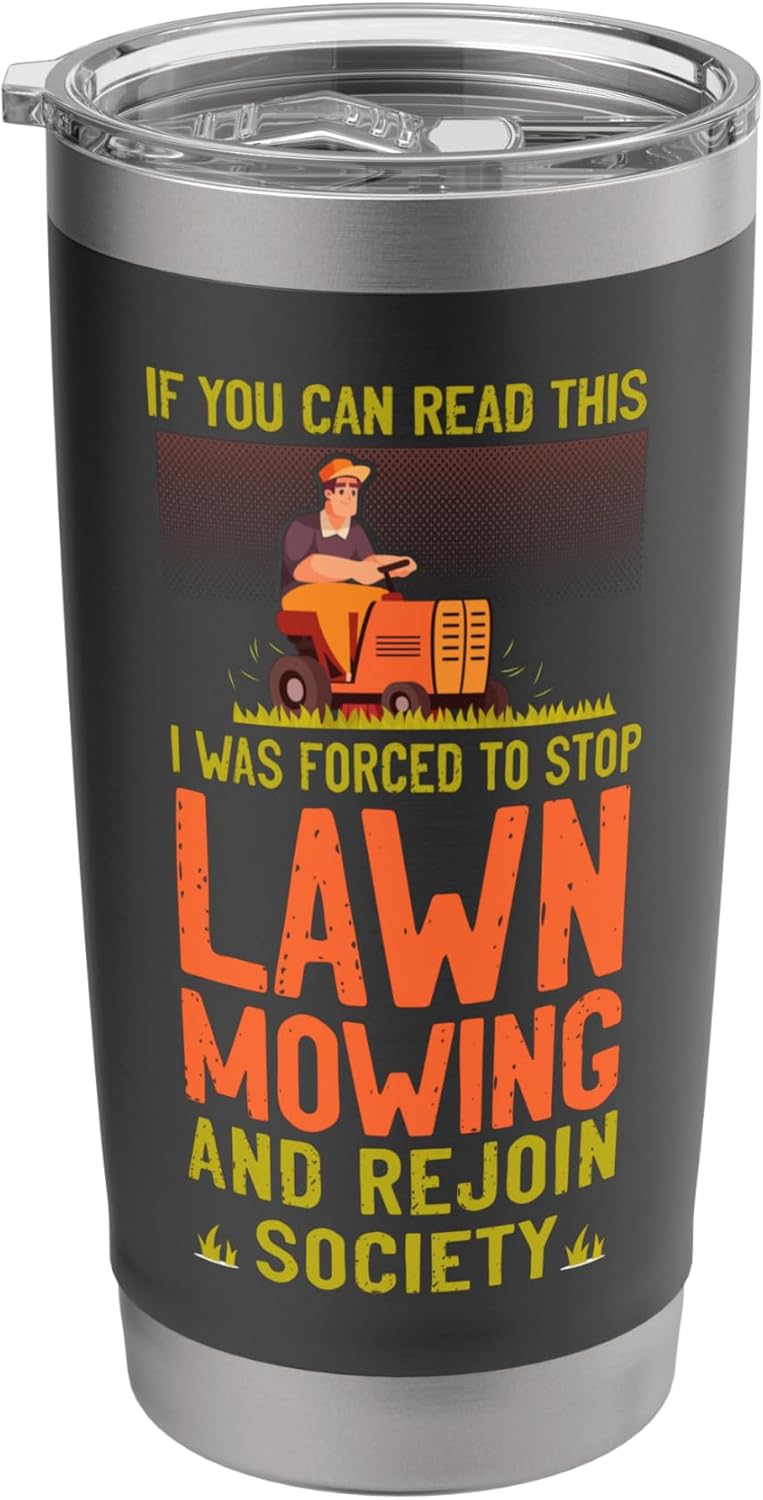 Lawn Mower Mowing Dad Father Landscaper If You Can Read This Stainless Steel Insulated Tumbler