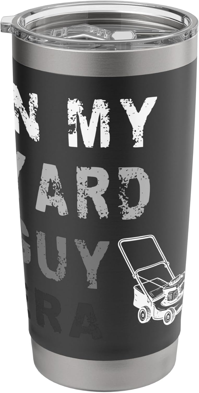 In My Yard Guy Era Lawn Mower Stainless Steel Insulated Tumbler