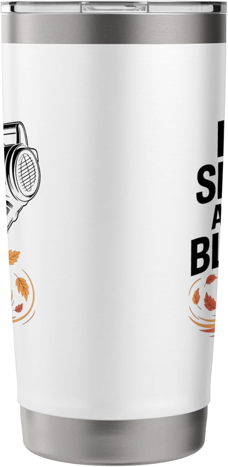 I'm Sexy And I Blow It, Garden Leaf Blower Stainless Steel Insulated Tumbler