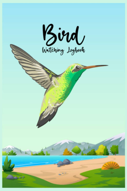 Bird Watching Log Book: Birders Journal To Record and Log Bird Sightings - Great Book for Kids and Adults - Birdwatchers Guide - Bird Journals To Write In - Bird Watching Book For Beginners