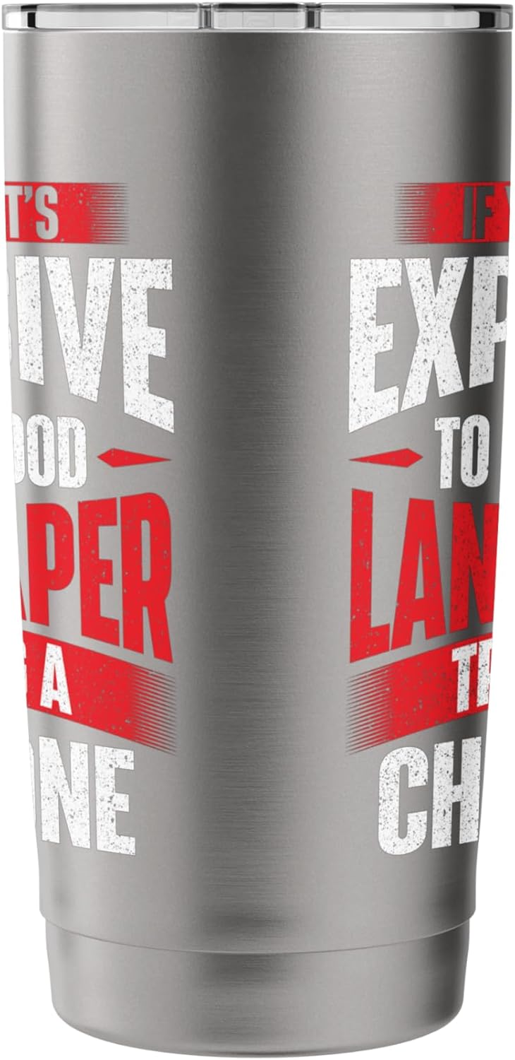 Hire A Good Landscaper - Lawnmowing Landscaping Lawn Care Stainless Steel Insulated Tumbler