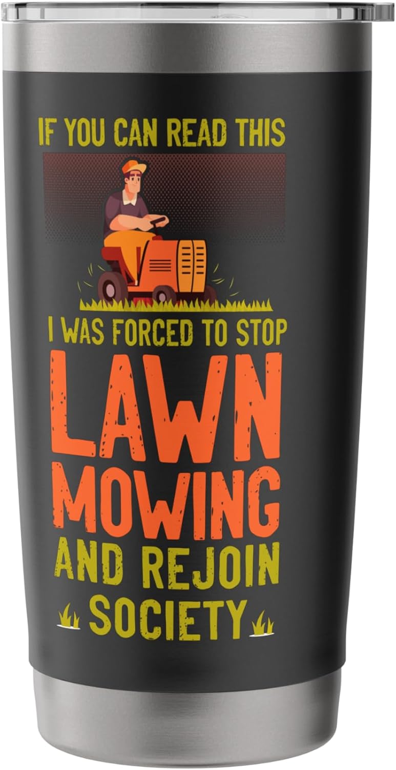 Lawn Mower Mowing Dad Father Landscaper If You Can Read This Stainless Steel Insulated Tumbler