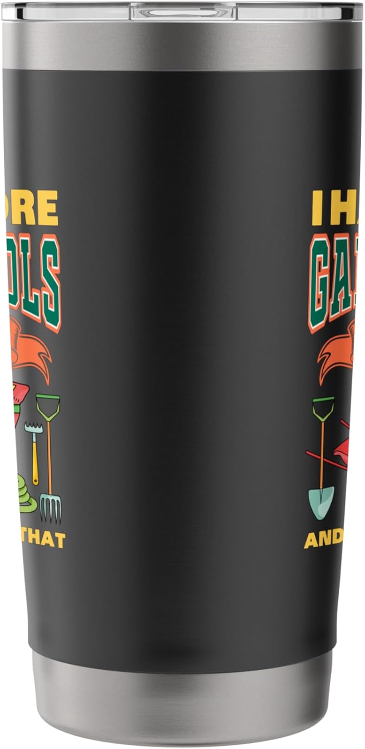 I HAVE MORE GARDEN TOOLS THAN FRIENDS Stainless Steel Insulated Tumble