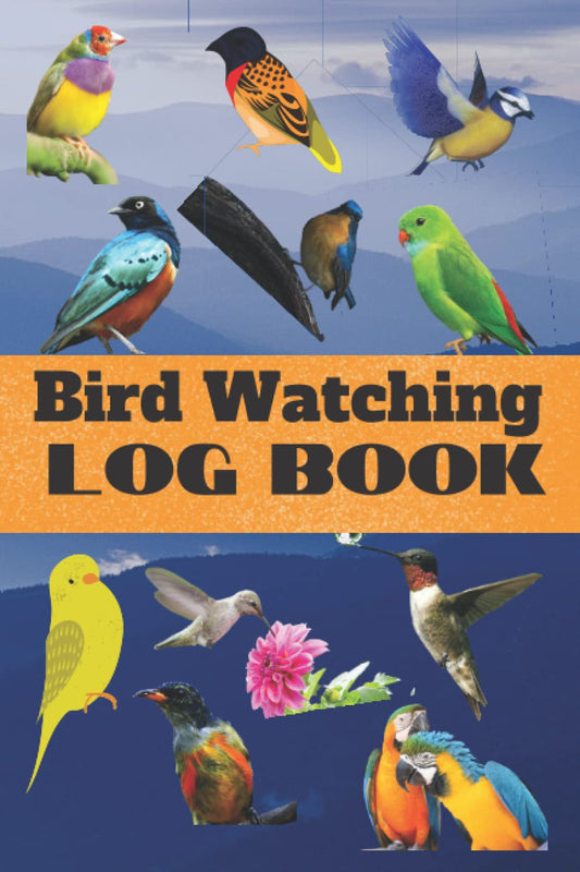 Bird Watching Log Book: Bird Watchers Journal, 6 x 9 Inches 120 Pages