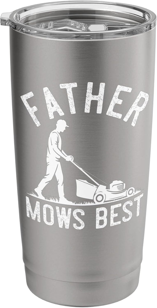 Father Mows Best, Funny Lawn Care, Dad, Fathers Day Stainless Steel Insulated Tumbler
