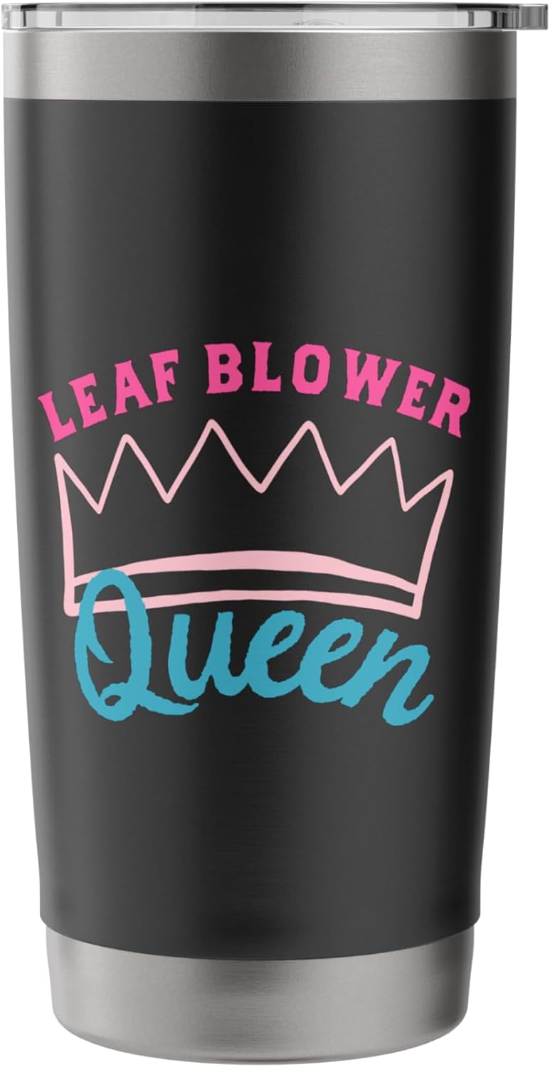 Leaf Blower Shirts For Women Leaves Queen Of Lawn Care Yard Stainless Steel Insulated Tumbler
