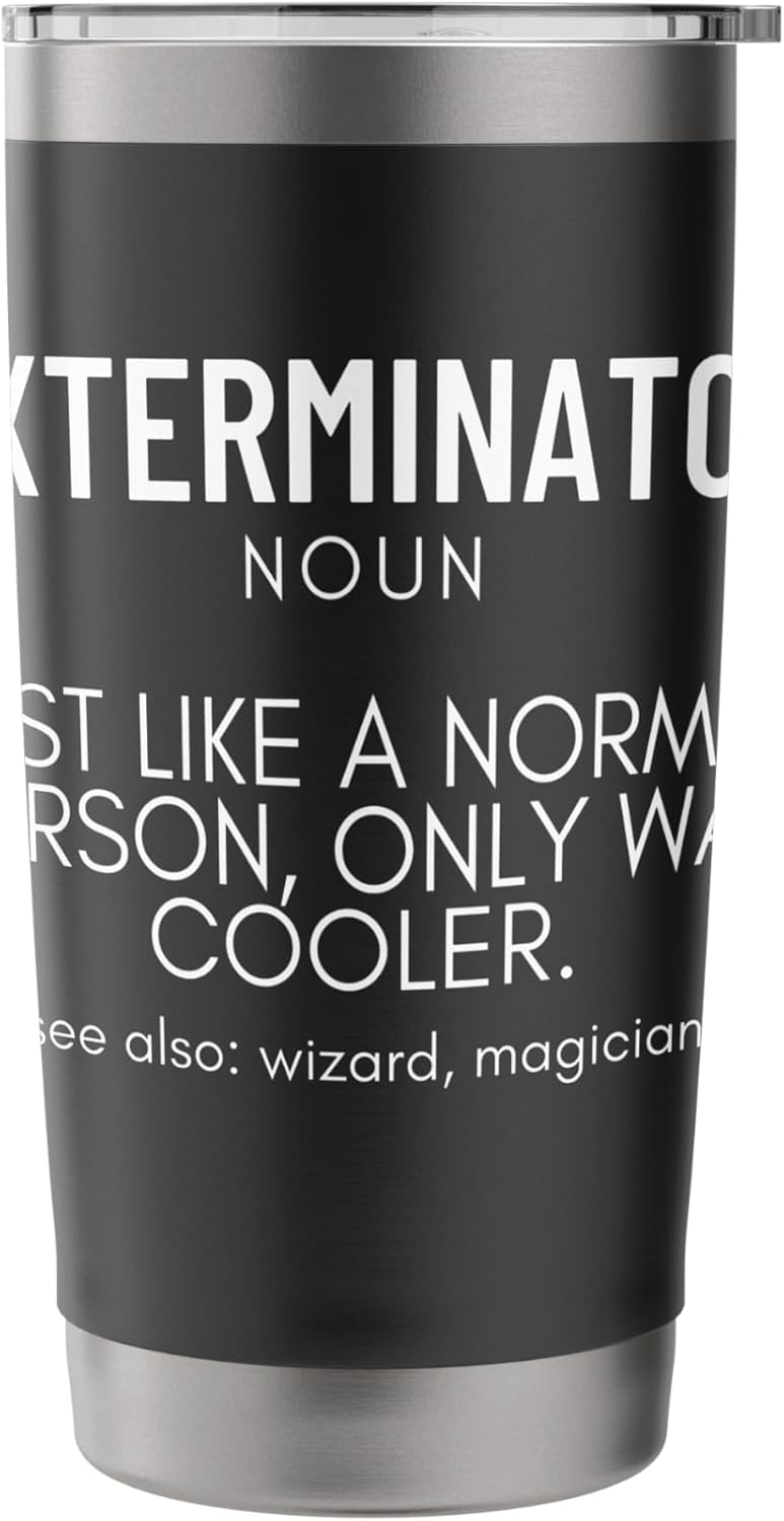 Exterminator Definition Proud Funny Pest Control Stainless Steel Insulated Tumbler