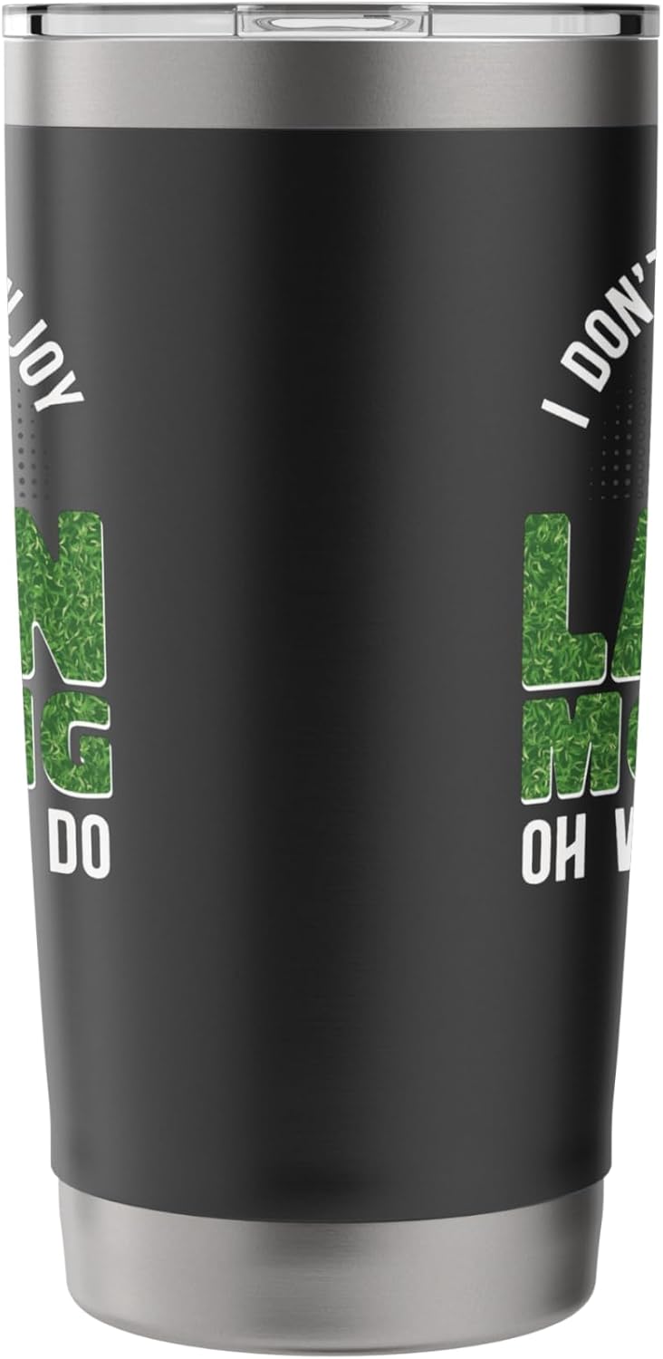 Lawn Mower Mowing Dad Father Landscaper Tractor I Don'T Stainless Steel Insulated Tumbler
