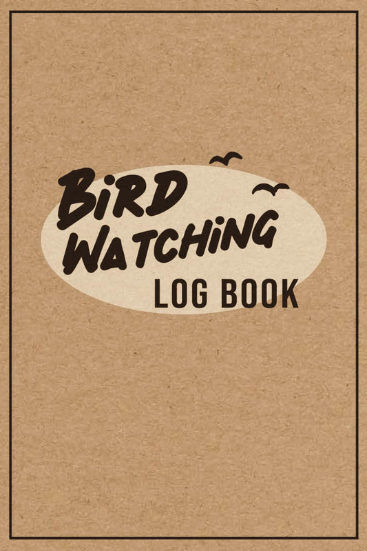 Bird Watching Logbook: Exclusive Birding Field Journal For Bird Lovers, Premium Journal Notebook Check List For Outdoors, Gift Idea That Record and Track All Species