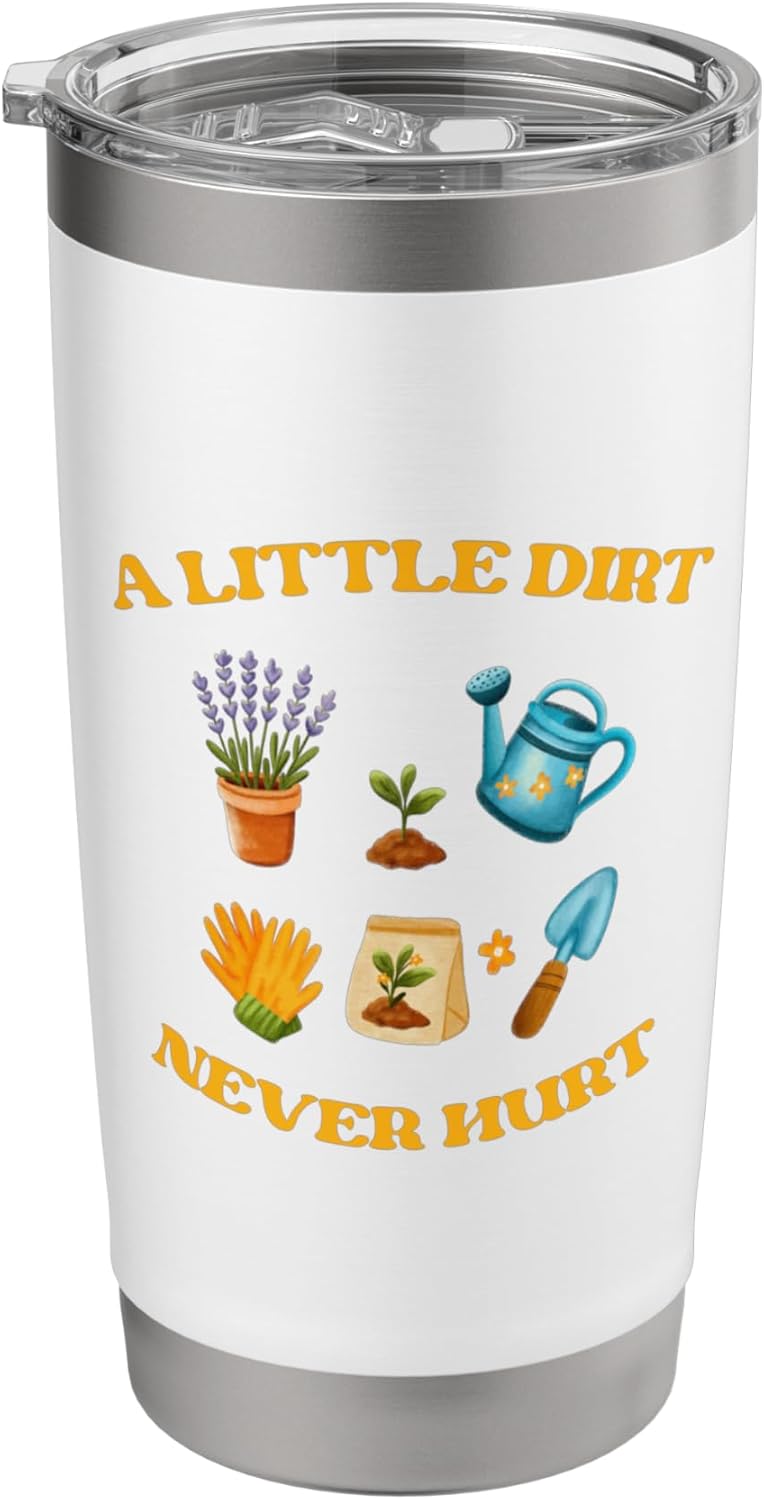 A Little Dirt Never Hurt Gardener Garden Tools Gardening Stainless Ste