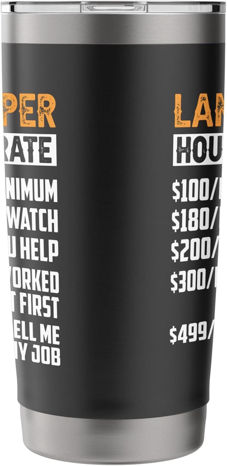 Landscaper Hourly Rate Funny Lawn Care and Gardening Stainless Steel Insulated Tumbler