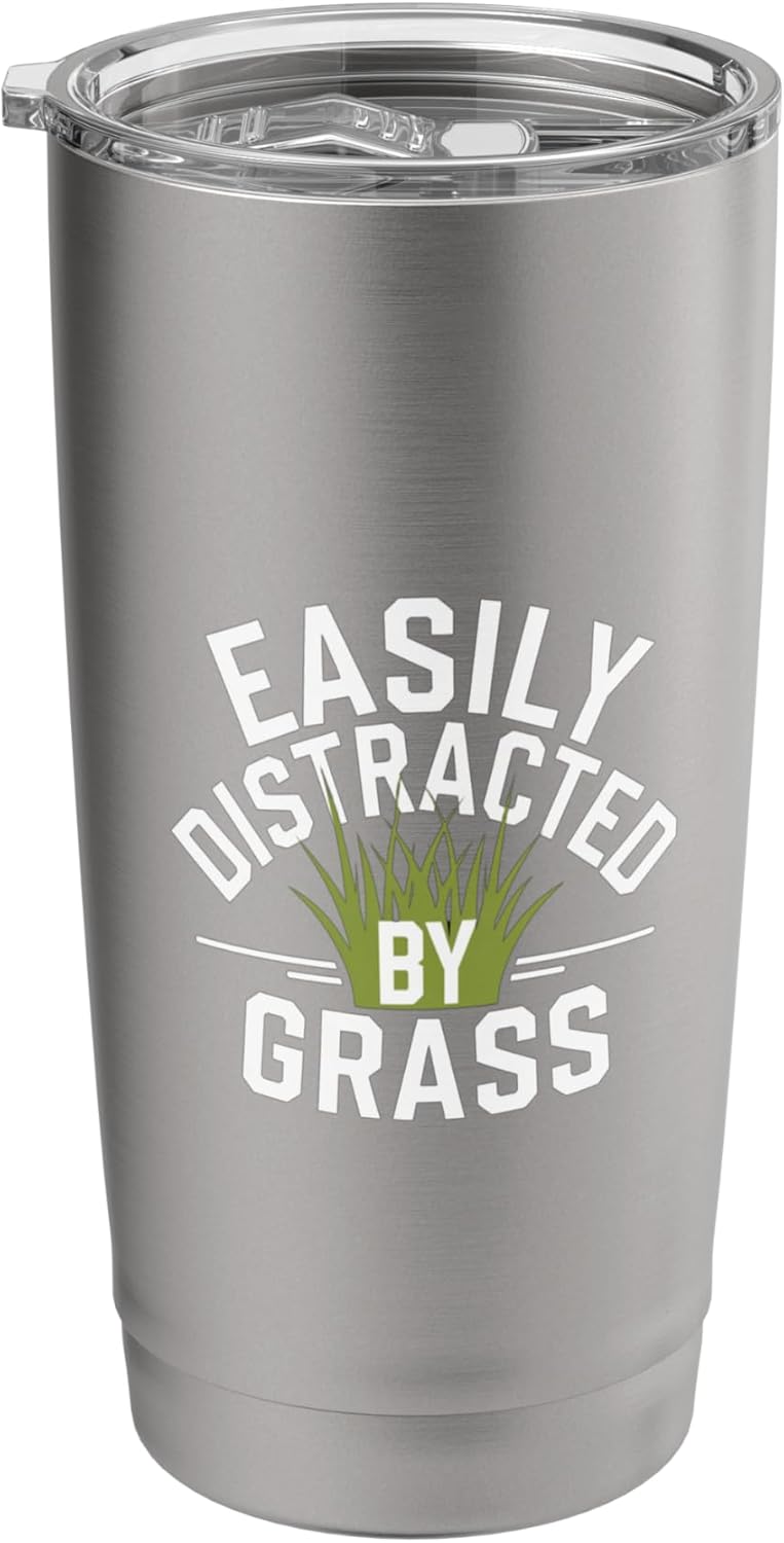 Funny Lawn Care Distracted By Grass Stainless Steel Insulated Tumbler