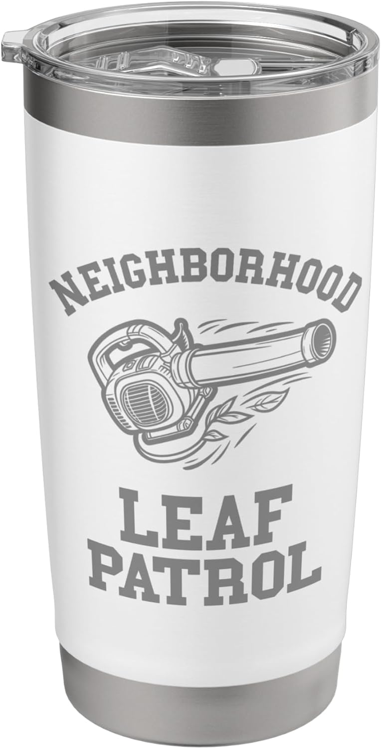 Neighborhood Leaf Blower Mens Funny Lawn Care Yard Leaves Stainless Steel Insulated Tumbler
