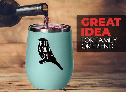 Bird Lover Teal Edition Wine Tumbler 12oz - Put a bird on it - Hummingbird Nest Cage Parrot Dad Gardening Outdoor Birdwatcher Feeder