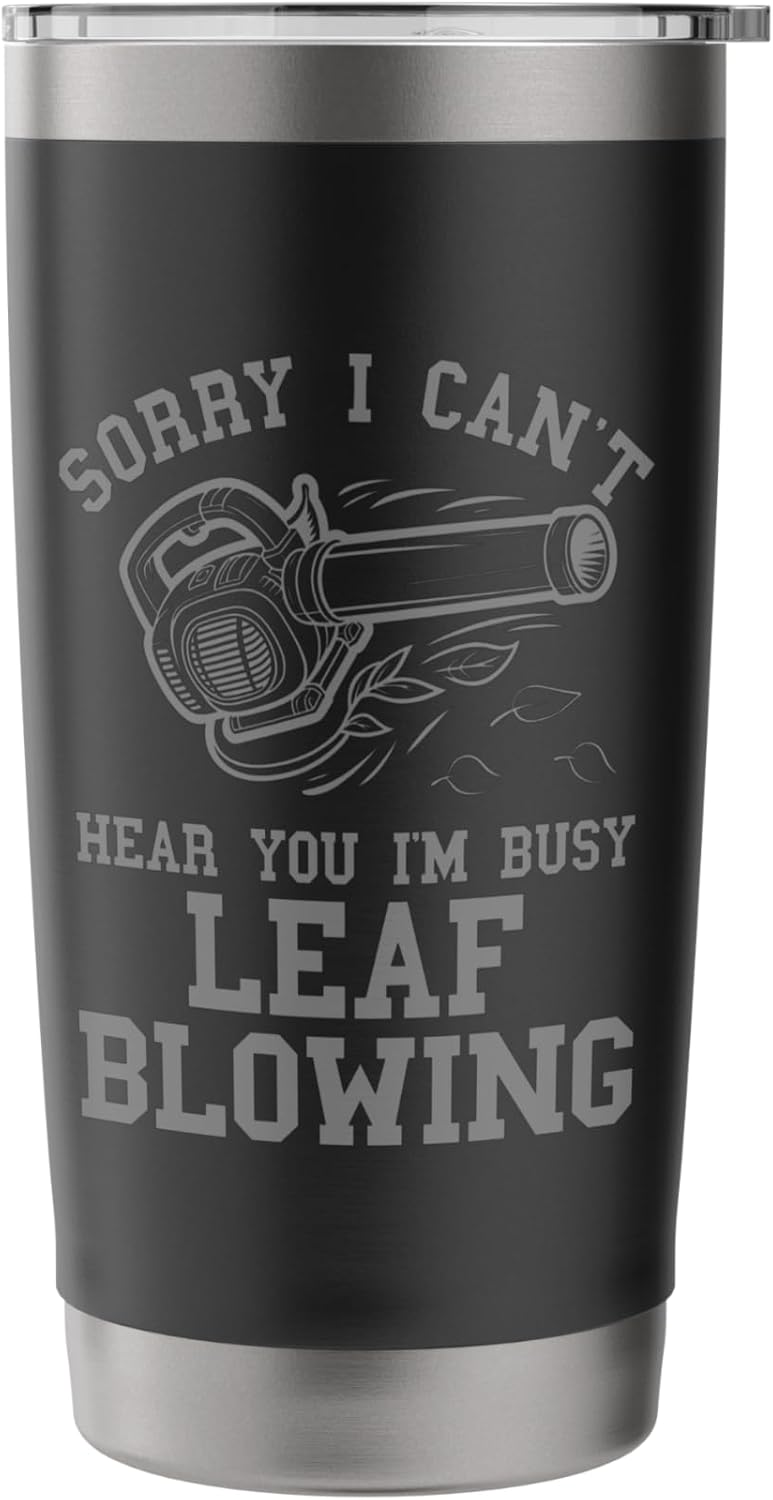Leaf Blower For Dads Funny Lawn Care Yard Sorry Can't Hear Stainless Steel Insulated Tumbler