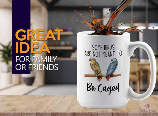 Bird Lover Coffee Mug 15oz White - Birds to be caged - Hummingbird Nest Cage Parrot Dad Gardening Outdoor Birdwatcher Feeder