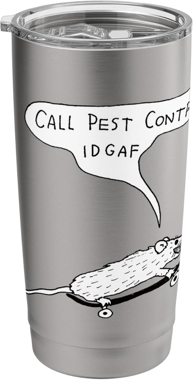 Call Pest Control IDGAF Rat Skateboard Stainless Steel Insulated Tumbler