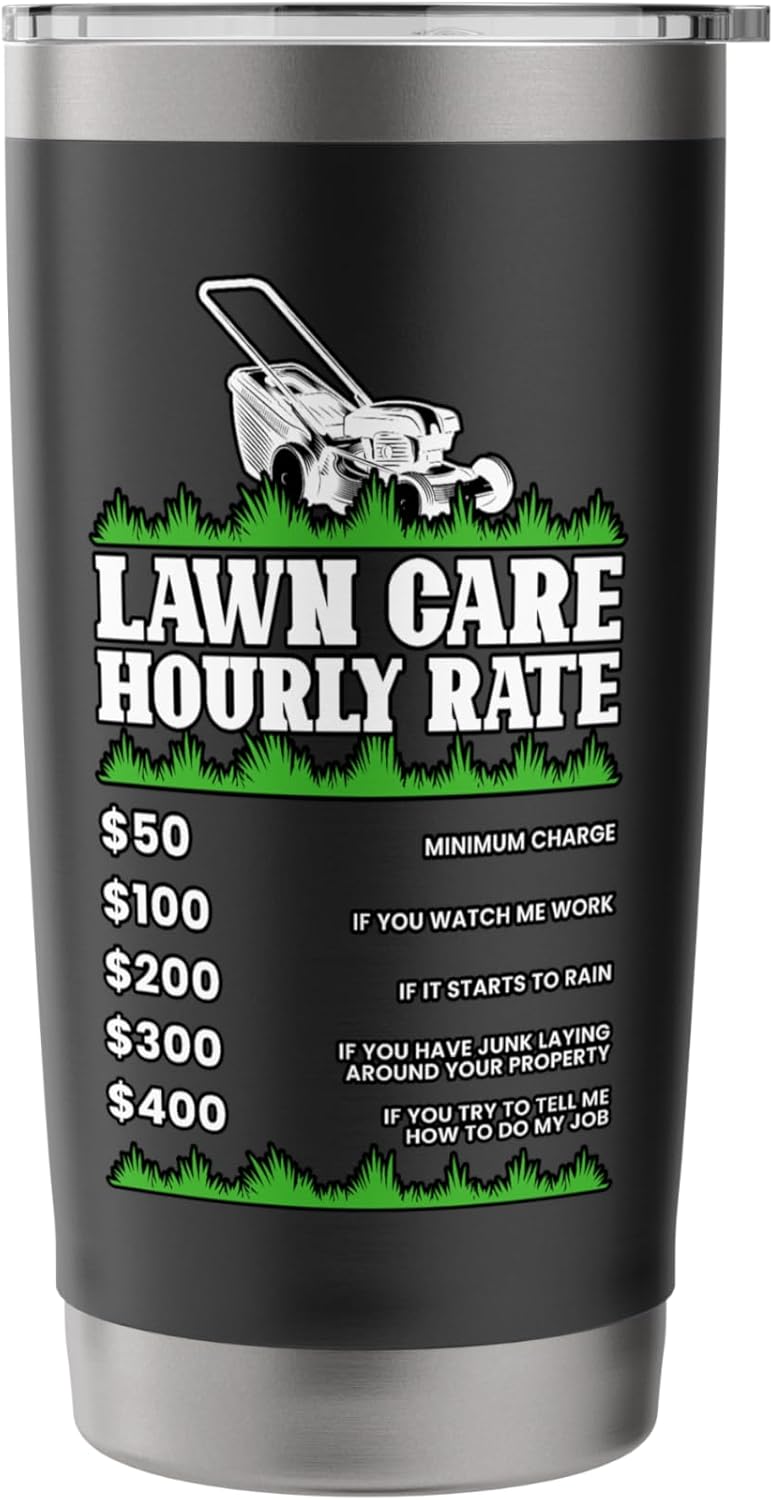 Lawn Care Hourly Rate Gardener Hobby Gardening Landscaper Stainless Steel Insulated Tumbler