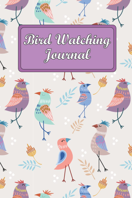 Bird Watching Journal: Birdwatching Log Book For Birders To Record Species List and Field Observation